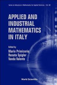 Applied And Industrial Mathematics In Italy - Proceedings Of The 7th Conference: Proceedings of the 7th Conference, Venice, Italy 20-24 September 2004