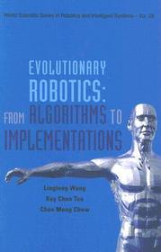 Evolutionary Robotics: From Algorithms To Implementations: From Algorithms to Implementations Evolutionary Robotics: From Algorithms To Implementations: From Algorithms to Implementations