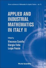 Applied And Industrial Mathematics In Italy Ii - Selected Contributions From The 8th Simai Conference: Selected Contributions from the 8th SIMAI Conference