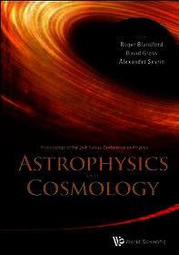 Astrophysics And Cosmology - Proceedings Of The 26th Solvay Conference On Physics: Proceedings of the 26th Solvay Conference on Physics, Brussels, Belgium, 9-11 October, 2014