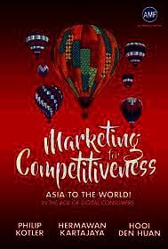 Marketing For Competitiveness: Asia To The World - In The Age Of Digital Consumers Marketing For Competitiveness: Asia To The World - In The Age Of Digital Consumers
