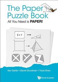 Paper Puzzle Book, The: All You Need Is Paper!