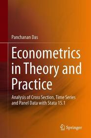Econometrics in Theory and Practice: Analysis of Cross Section, Time Series and Panel Data with Stata 15.1