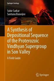 A Synthesis of Depositional Sequence of the Proterozoic Vindhyan Supergroup in Son Valley: A Field Guide