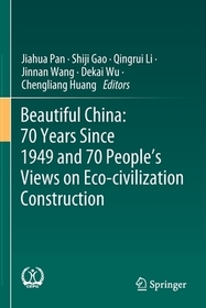 Beautiful China: 70 Years Since 1949 and 70 People’s Views on Eco-civilization Construction