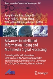 Advances in Intelligent Information Hiding and Multimedia Signal Processing: Proceeding of the 16th International Conference on IIHMSP in conjunction with the 13th international conference on FITAT, November 5-7, 2020, Ho Chi Minh City, Vietnam, Volume 2