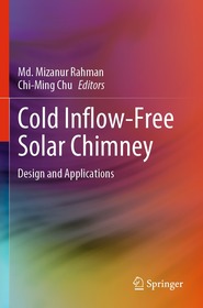 Cold Inflow-Free Solar Chimney: Design and Applications