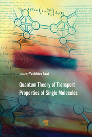 Quantum Theory of Transport Properties of Single Molecules Quantum Theory of Transport Properties of Single Molecules