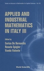Applied And Industrial Mathematics In Italy Iii - Proceedings Of The 9th Conference Simai