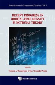 Recent Progress In Orbital-free Density Functional Theory: Free Density Functional Theory Recent Progress In Orbital-free Density Functional Theory: Free Density Functional Theory