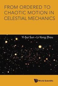 From Ordered To Chaotic Motion In Celestial Mechanics From Ordered To Chaotic Motion In Celestial Mechanics