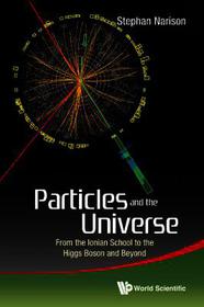 Particles And The Universe: From The Ionian School To The Higgs Boson And Beyond