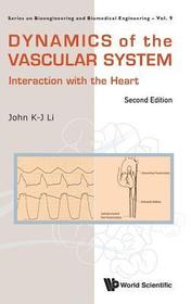 Dynamics Of The Vascular System: Interaction With The Heart (Second Edition)