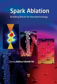 Spark Ablation: Building Blocks for Nanotechnology