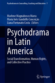 Psychodrama in Latin America: Social Transformation, Human Rights, and Collective Practice