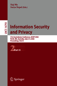 Information Security and Privacy: 31st Australasian Conference, ACISP 2026, Perth, WA, Australia, July 6–9, 2026, Proceedings, Part II
