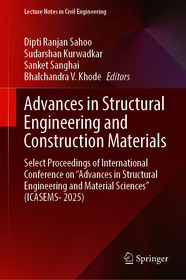 Advances in Structural Engineering and Construction Materials: Select Proceedings of International Conference on “Advances in Structural Engineering and Material Sciences” (ICASEMS - 2025)