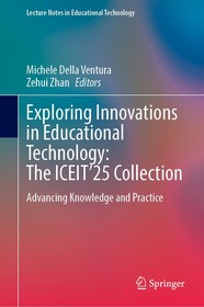 Exploring Innovations in Educational Technology: The ICEIT’25 Collection: Advancing Knowledge and Practice