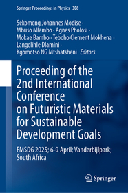 Proceedings of the 2nd International Conference on Futuristic Materials for Sustainable Development Goals: FMSDG 2025; 6-9 April; Vanderbijlpark; South Africa