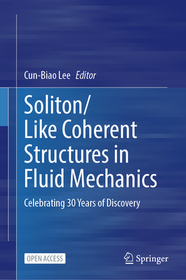 Soliton/Like Coherent Structures in Fluid Mechanics: Celebrating 30 Years of Discovery