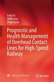 Prognostic and Health Management of Overhead Contact Lines for High-Speed Railway