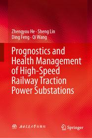 Prognostics and Health Management of High-Speed Railway Traction Power Substations