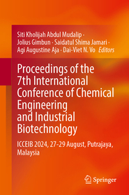 Proceedings of the 7th International Conference of Chemical Engineering and Industrial Biotechnology: ICCEIB 2024, 27-29 August, Putrajaya, Malaysia