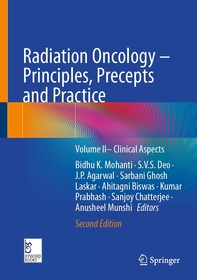 Radiation Oncology â€“ Principles, Precepts and Practice: Volume IIâ€“ Clinical Aspects