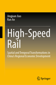High-Speed Rail: Spatial and Temporal Transformations in China's Regional Economic Development
