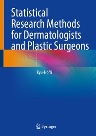 Statistical Research Methods for Dermatologists and Plastic Surgeons