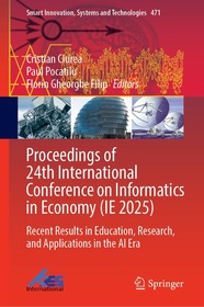 Proceedings of 24th International Conference on Informatics in Economy (IE 2025): Recent Results in Education, Research, and Applications in the AI Era