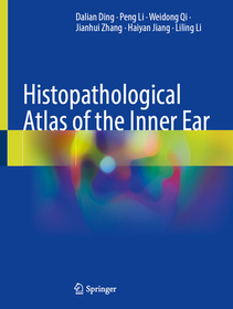 Histopathological Atlas of the Inner Ear