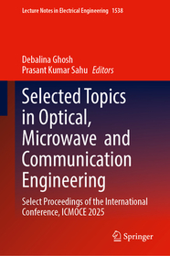 Selected Topics in Optical, Microwave and Communication Engineering: Select Proceedings of the International Conference, ICMOCE 2025