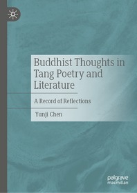 Buddhist Thoughts in Tang Poetry and Literature: A Record of Reflections