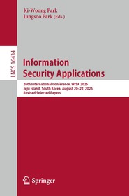 Information Security Applications: 26th International Conference, WISA 2025, Jeju Island, South Korea, August 20â€“22, 2025, Revised Selected Papers