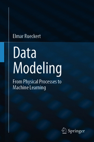 Data Modeling: From Physical Processes to Machine Learning