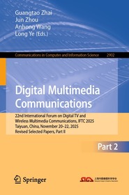 Digital Multimedia Communications: 22nd International Forum on Digital TV and Wireless Multimedia Communications, IFTC 2025, Taiyuan, China, November 20–22, 2025, Revised Selected Papers, Part II