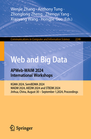 Web and Big Data. APWeb-WAIM 2024 International Workshops: KGMA 2024, SemiBDMA 2024, MADM 2024, AIEDM 2024 and STBDM 2024, Jinhua, China, August 30 - September 1,2024, Proceedings.