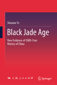 Black Jade Age: New Evidence of 5000-Year History of China Black Jade Age: New Evidence of 5000-Year History of China