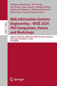 Web Information Systems Engineering – WISE 2024 PhD Symposium, Demos and Workshops: WEB-for-GOOD 2024, AIWDA 2024, SWIFT-AG 2024, and Demos, Doha, Qatar, December 2-5, 2024, Proceedings