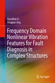 Frequency Domain Nonlinear Vibration Features for Fault Diagnosis in Complex Structures Frequency Domain Nonlinear Vibration Features for Fault Diagnosis in Complex Structures