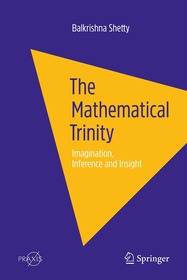 The Mathematical Trinity: Imagination, Inference and Insight