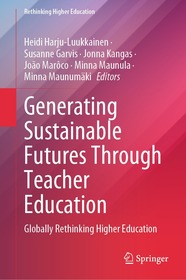 Generating Sustainable Futures Through Teacher Education: Globally Rethinking Higher Education