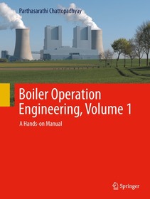 Boiler Operation Engineering, 4e, Volume 1: A Hands-on Manual