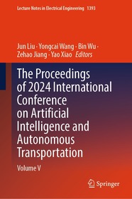 The Proceedings of 2024 International Conference on Artificial Intelligence and Autonomous Transportation: Volume V