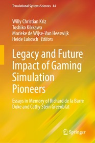 Legacy and Future Impact of Gaming Simulation Pioneers: Essays in Memory of Richard de la Barre Duke and Cathy Stein Greenblat