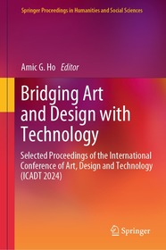Bridging Art and Design with Technology: Selected Proceedings of the International Conference of Art, Design & Technology (ICADT 2024)