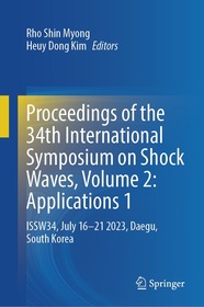 Proceedings of the 34th International Symposium on Shock Waves, Volume 2: Applications 1: ISSW34, July 16–21 2023, Daegu, South Korea