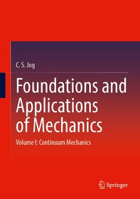 Foundations and Applications of Mechanics: Volume I: Continuum Mechanics