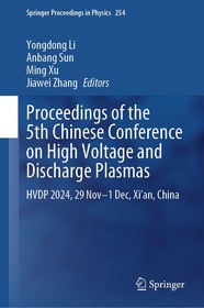 Proceedings of the 5th Chinese Conference on High Voltage and Discharge Plasmas: HVDP 2024, 29 Nov-1 Dec, Xi'an, China